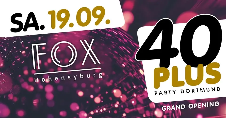 40plus Party Dortmund - Grand Opening/ Sa, 19.09./ Fox Hohensyburg