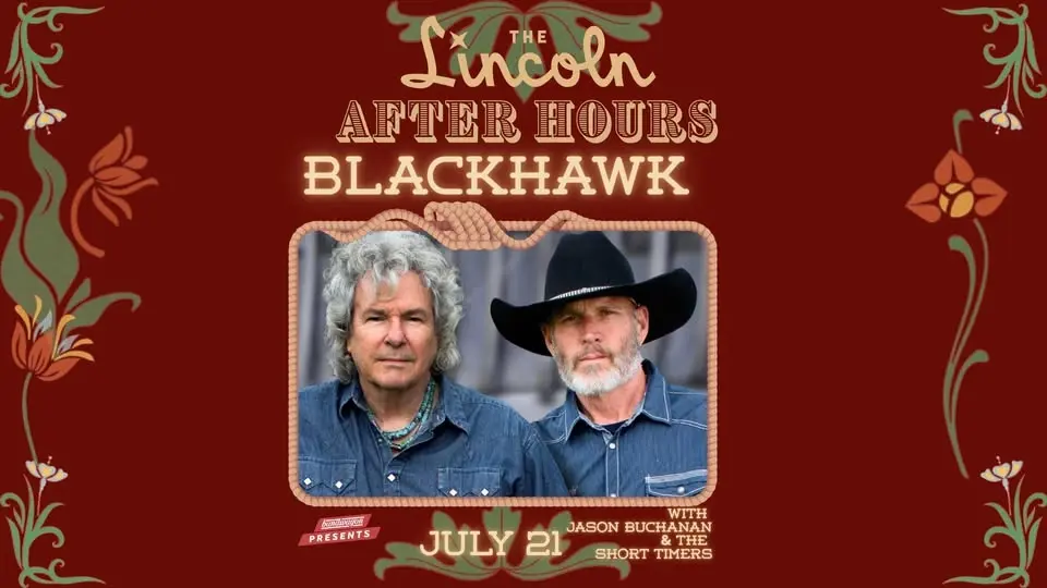 BlackHawk w/ Jason Buchanan & The Short Timers - The Lincoln After Hours