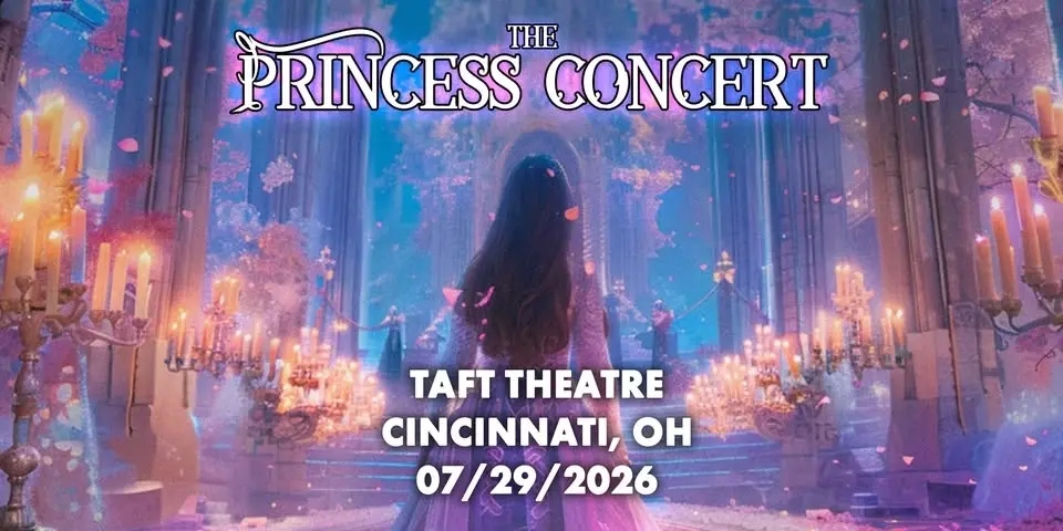 The Princess Concert comes to Cincinnati, OH 👑 TICKETS NOW ON SALE