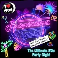 Tropicana Nights - The Ultimate 80s Party Night in Eastbourne