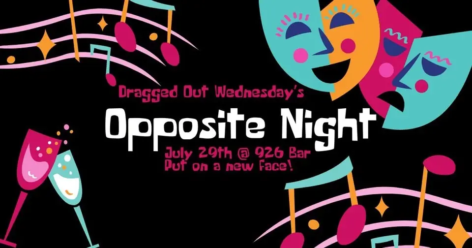 Dragged Out Wednesday: Opposite Night