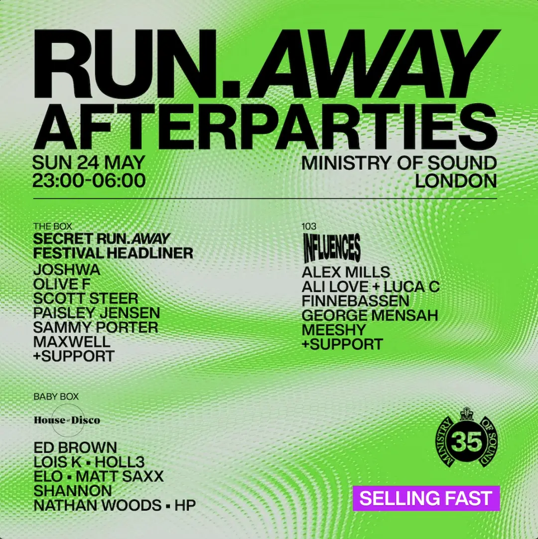 Ministry Of Sound - Official Run Away After Party - Sunday 24th  May