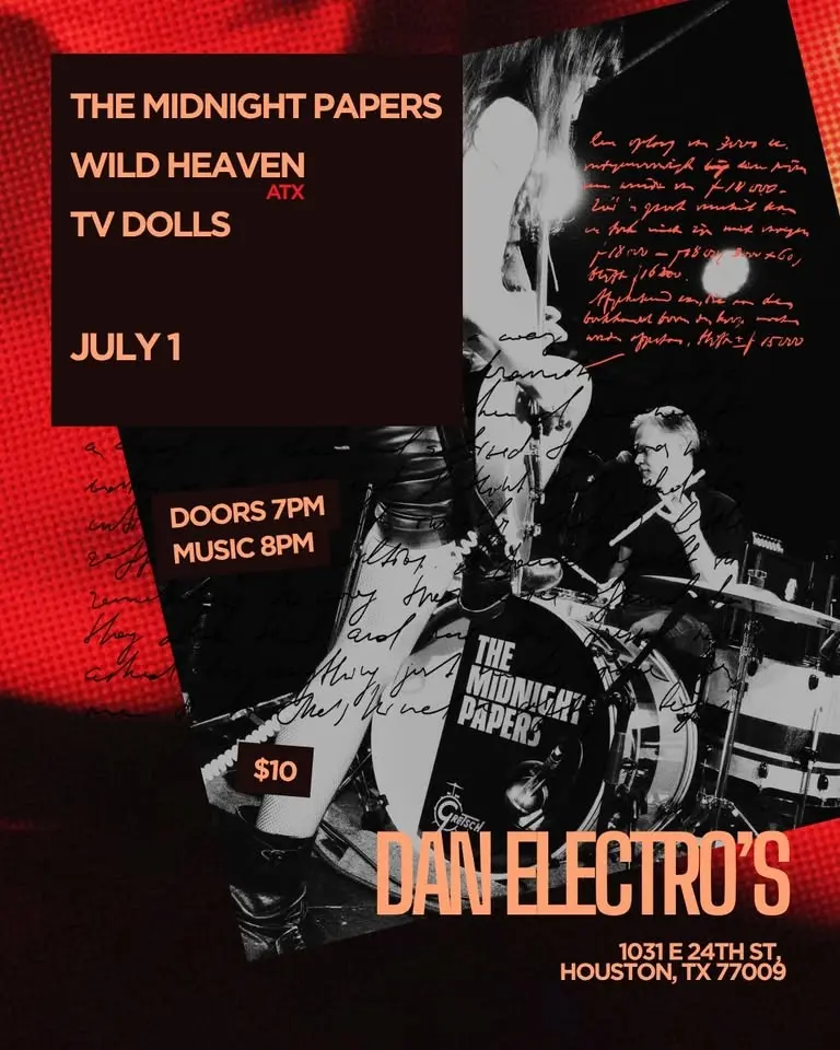 HOUSTON: The Midnight Papers/Wild Heaven/TV Dolls at Dan Electro's