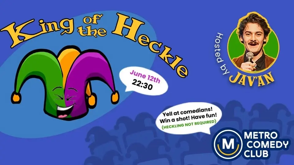King of the Heckle (A Stand Up Comedy Show) - 12th June