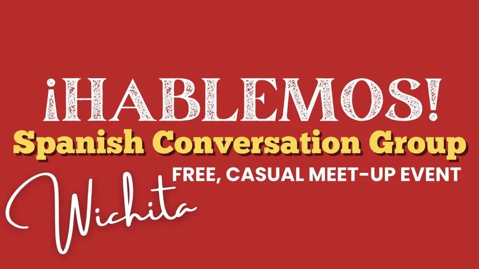 ¡Hablemos! Spanish Conversation Group Wichita, KS