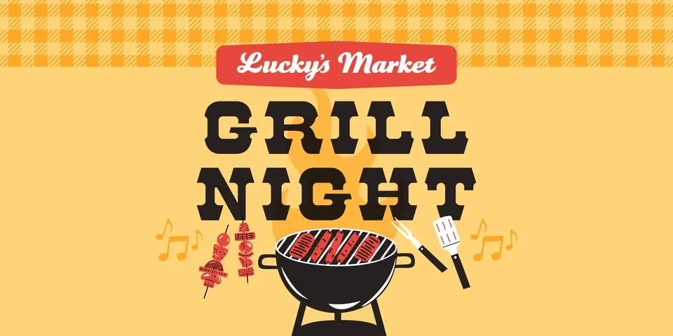 Friday Night Grill at Lucky’s Market!