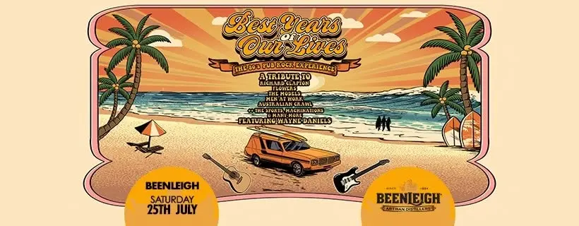 BEST YEARS OF OUR LIVES | ALL AGES | 80’s Oz Pub Rock Experience @ Beenleigh Artisan Distillery