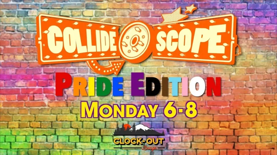 Clock-Out Lounge Presents: Collide-O-Scope Pride Edition!