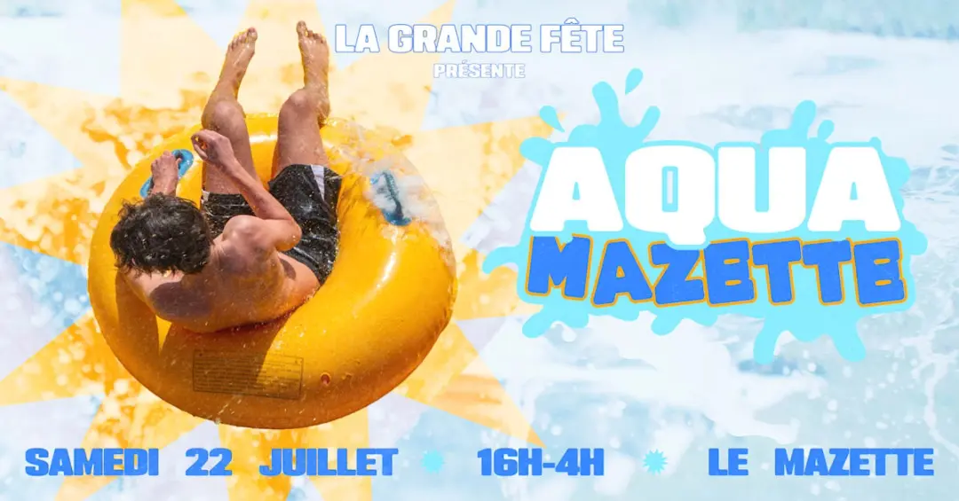 La Grande Fête : Aqua Mazette