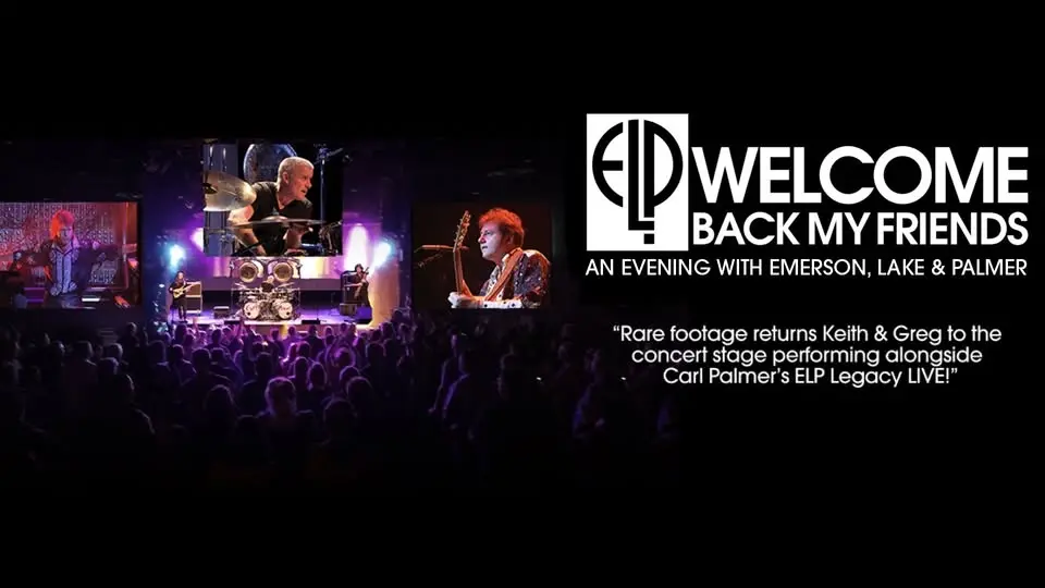 Welcome Back My Friends - An Evening with Emerson, Lake & Palmer