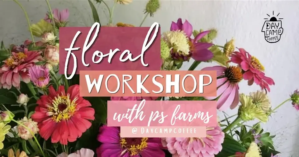 Floral Workshop with PS Farms