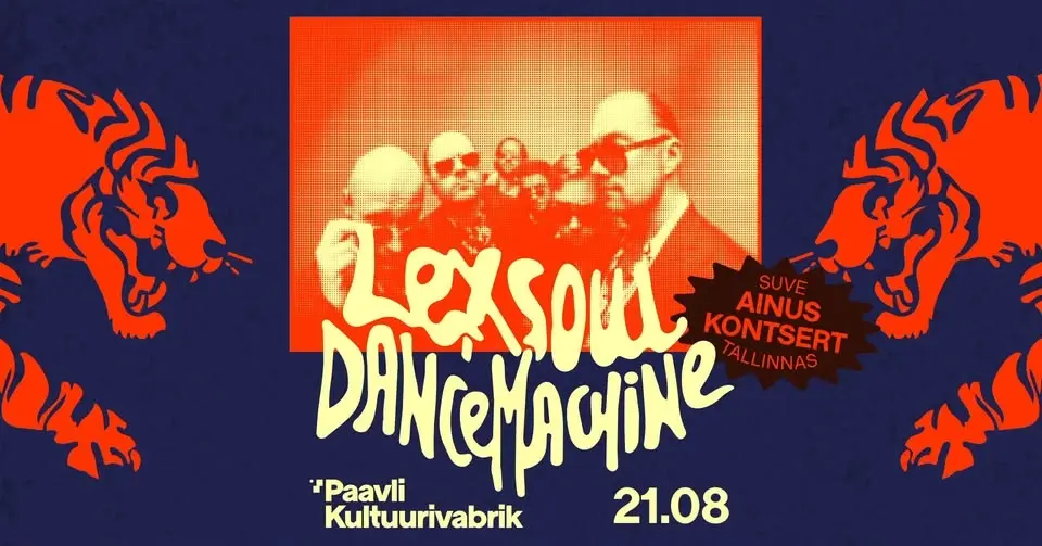 Lexsoul Dancemachine – suve ainus kontsert Tallinnas  @ Paavli Kultuurivabrik 