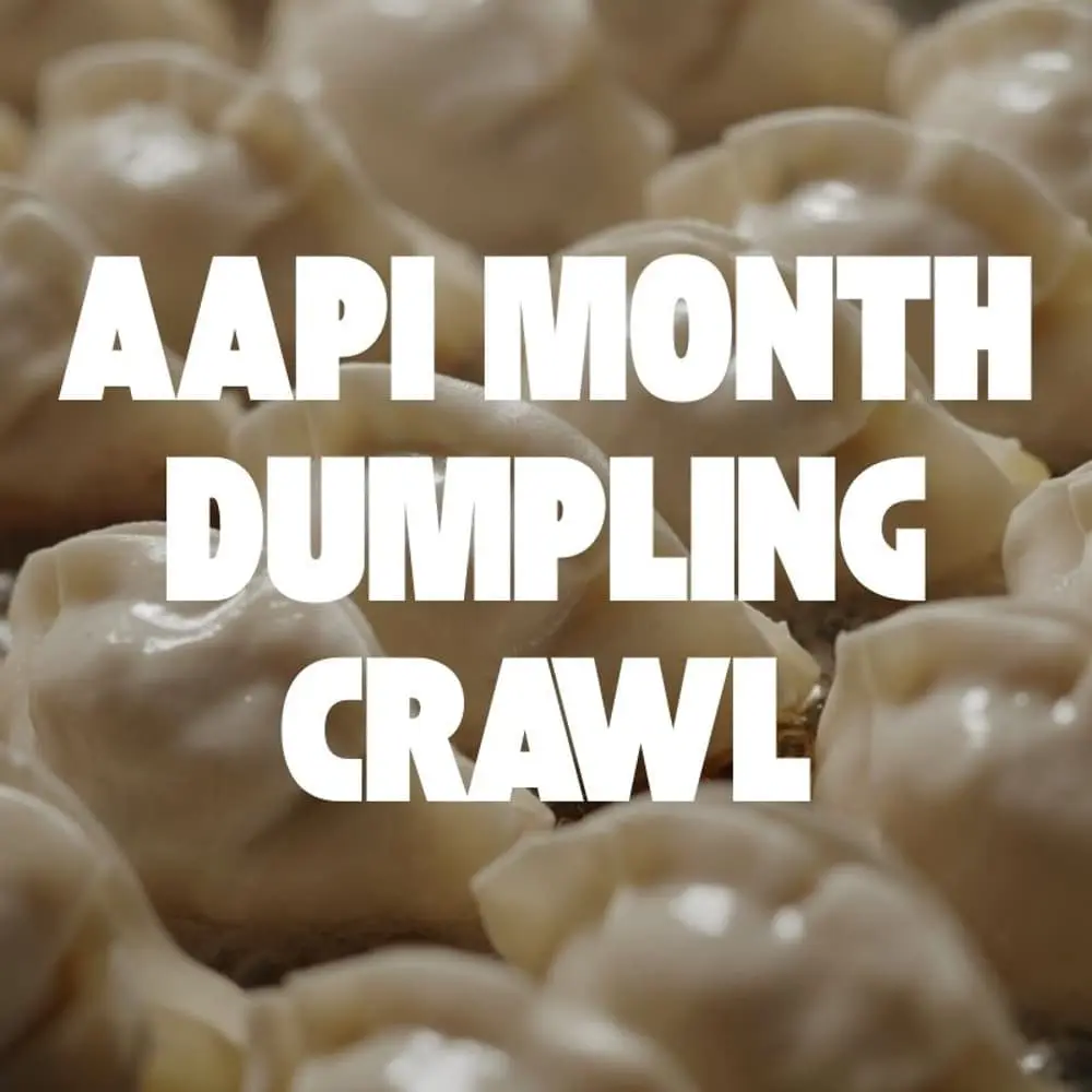Dumpling Crawl 2026- AAPI Month Edition