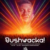21st Century Icons present Bushwacka!!