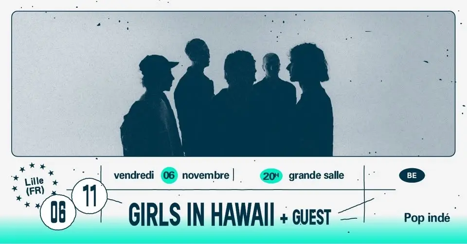 Girls In Hawaii + Guest ∙ L'Aéronef