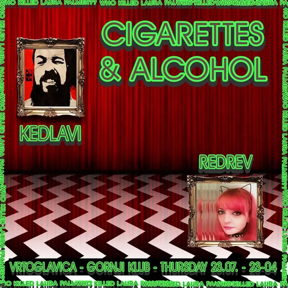 Cigarettes & Alcohol by Kedlavi - Vrtoglavica, Gornji Klub - Četvrtak 23.07.