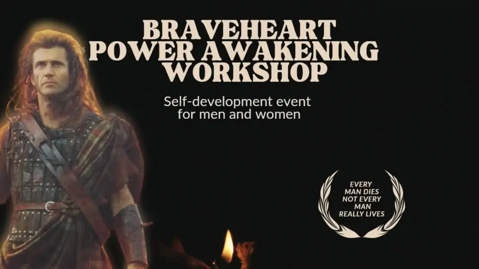 Braveheart Power Awakening Workshop- Self-Development event for men and women