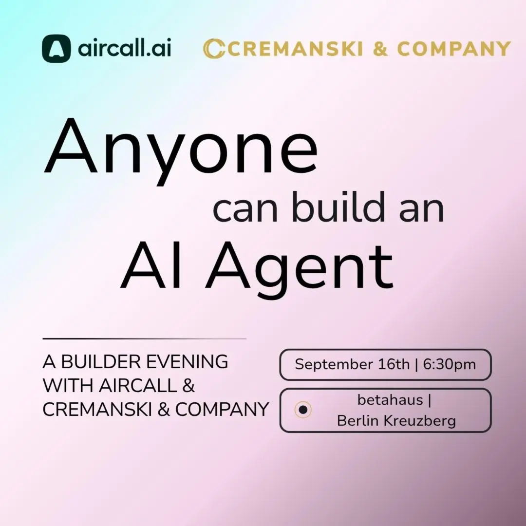 Anyone Can Build an AI Agent - A Builder Evening with Aircall and Cremanski & Company