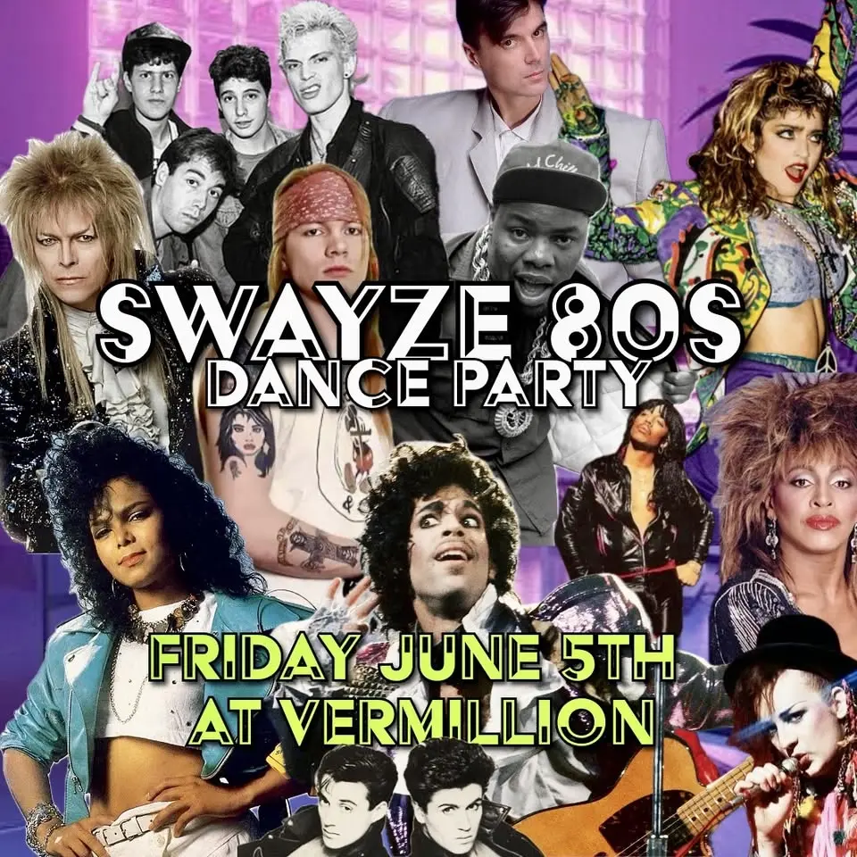 Swayze 80s Dance Party at Vermillion $10