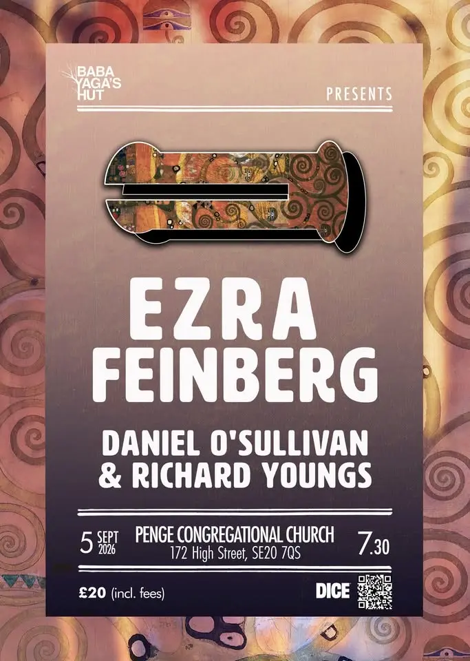 Ezra Feinberg + Daniel O'Sullivan & Richard Youngs