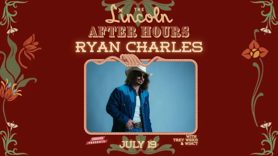 Ryan Charles w/ TREY WRKS & WINCT - The Lincoln After Hours