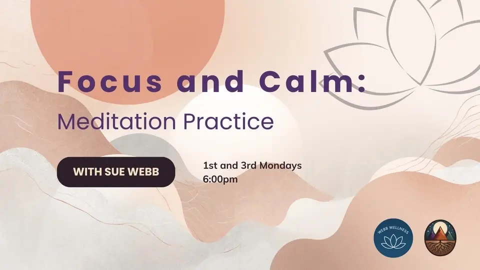 Focus and Calm: Meditation Practice with Sue Webb