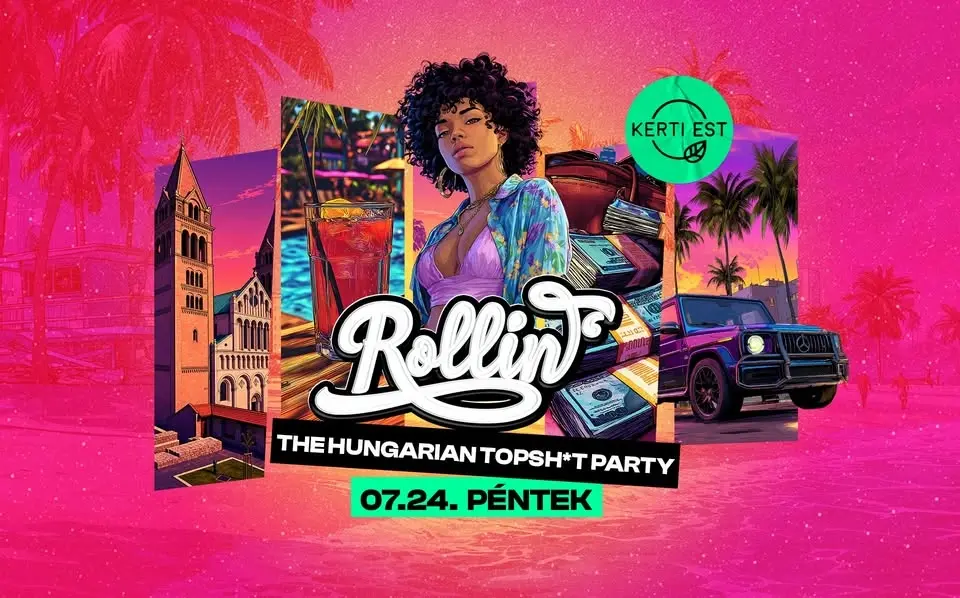 ROLLIN' - The Hungarian Topsh*t Party • Kerti Est • 07/24