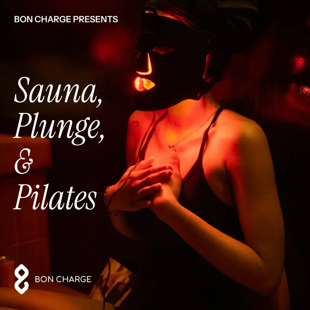 BON CHARGE Presents: Sauna, Plunge, & Pilates