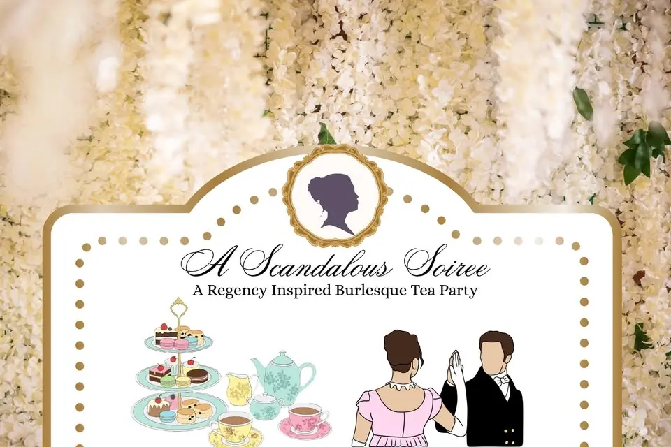 A Scandalous Soiree: A Regency inspired Burlesque Tea Party