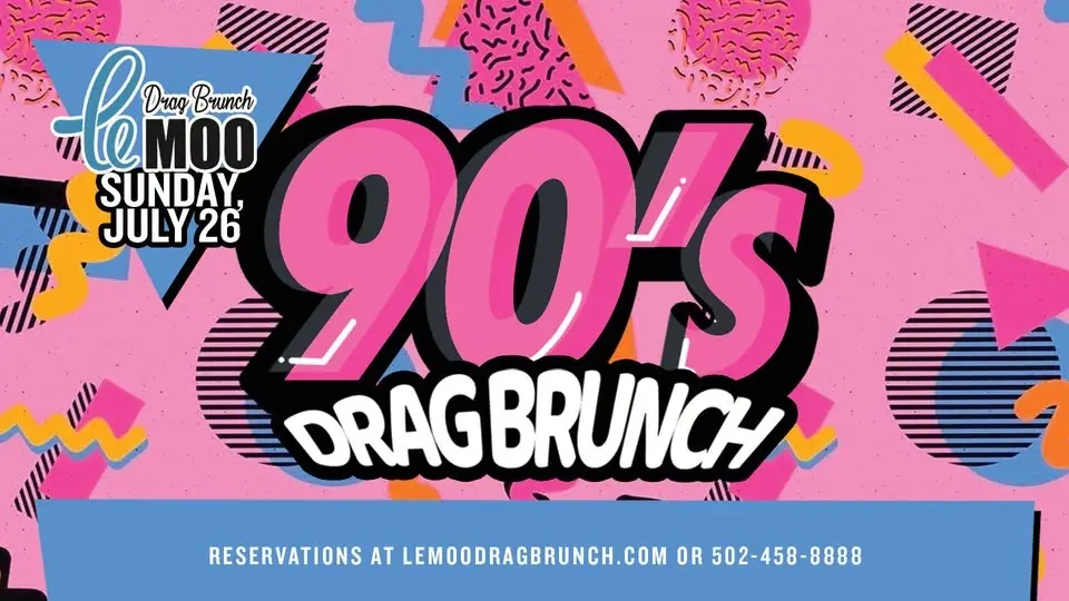 90's Drag Brunch at Le Moo 7.26.26