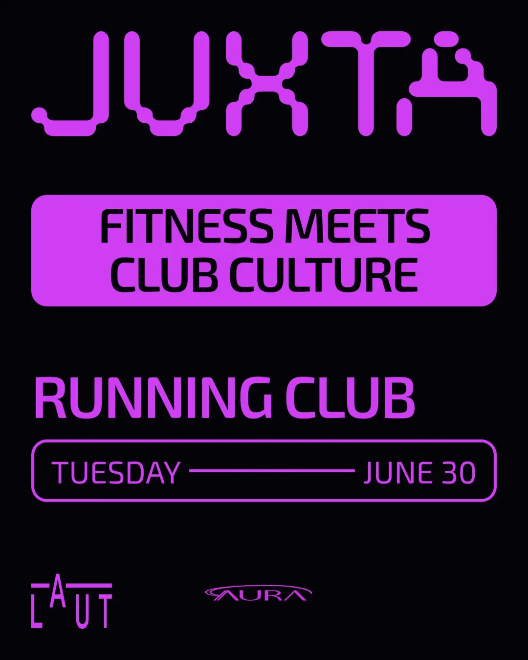 JUXTA Run x Aura: Where Fitness Meets Club Culture