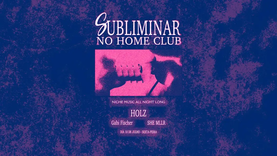 Subliminar No Home Club - Holz