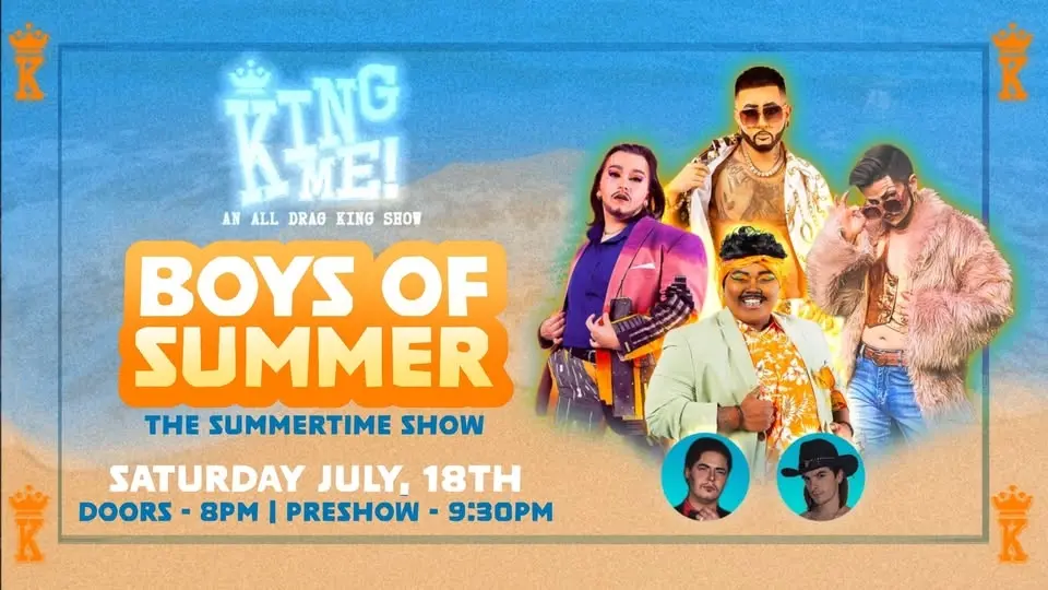 KING ME! An All Drag King Show: Boys of Summer - The Summertime Show