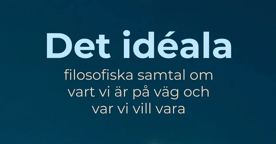 Filosofisamtal: Det idéala