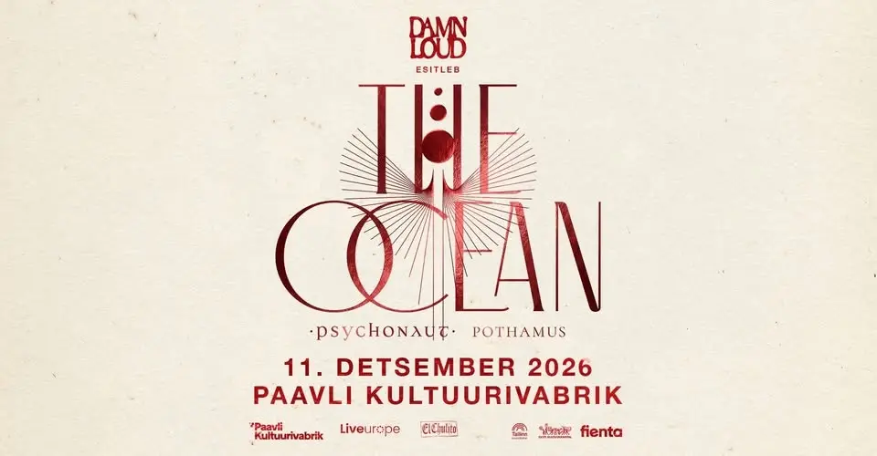 The Ocean (DE), Psychonaut (BE), Pothamus (BE) • 11.12 • Paavli Kultuurivabrik