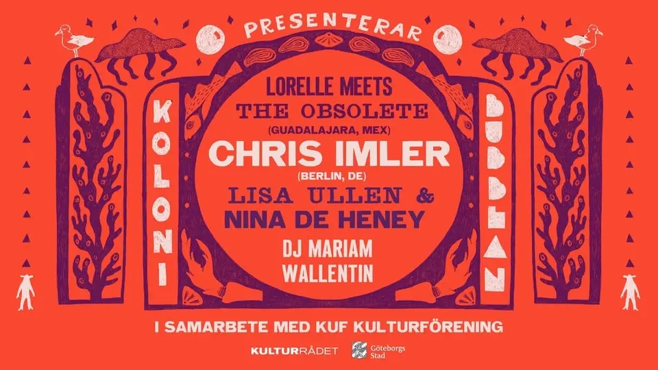 Chris Imler (DE) + Lorelle Meets The Obsolete (Mex) + Ullén de Heney duo. DJ Mariam Wallentin
