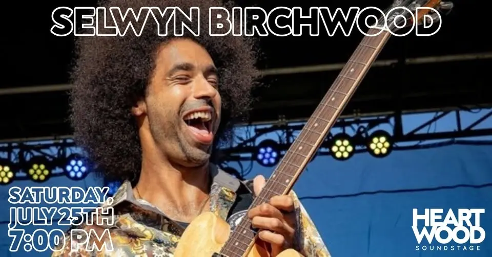 Selwyn Birchwood live at Heartwood Soundstage