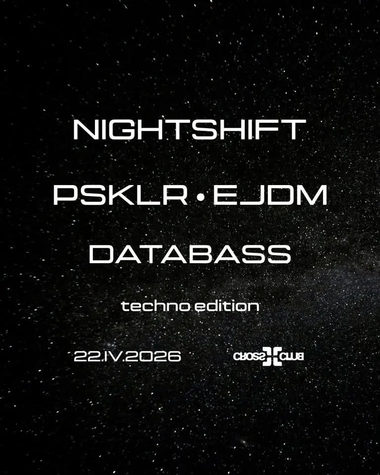 🌃 NIGHTSHIFT w/ PSKLR, Ejdm, Databass @ CROSS][CLUB - 22.4.2026 - techno edition