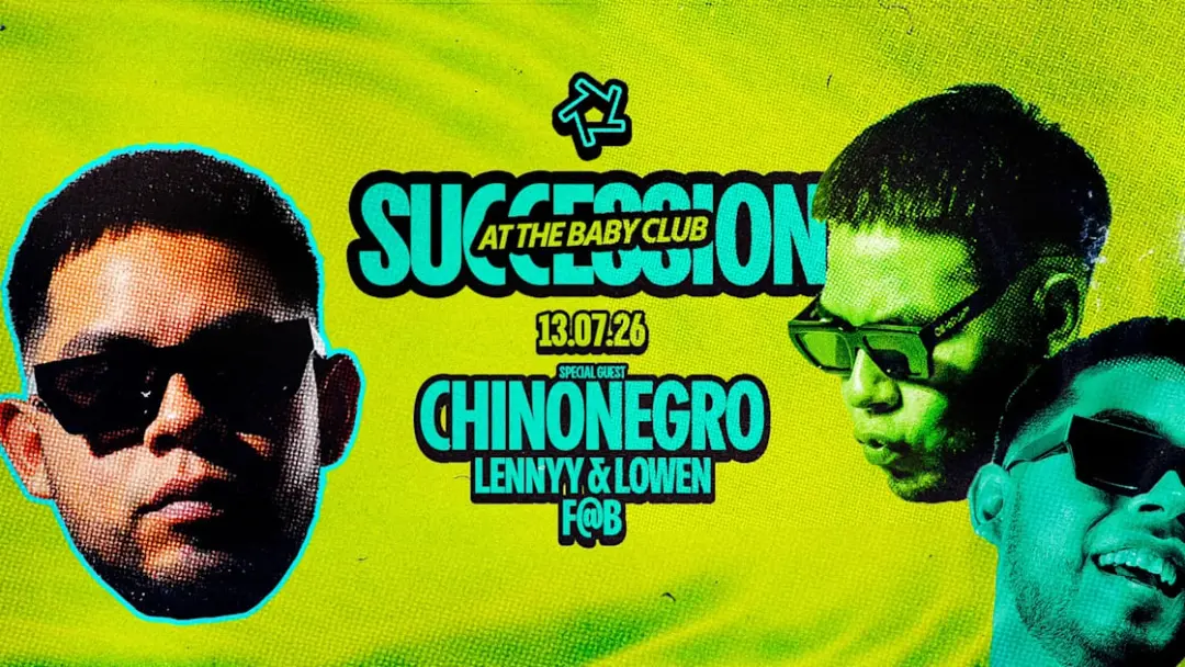 Succession At Baby Club : Special Guest "Chinonegro"
