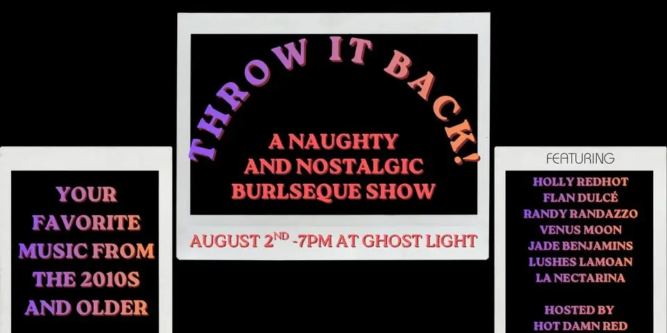 Throw it Back! A Naughty and Nostalgic Burlesque Show @ Ghost Light