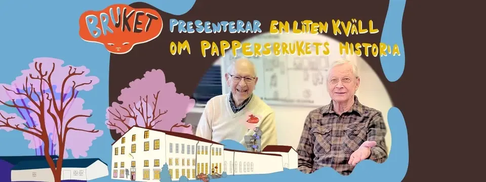 En Liten Kväll om Pappersbrukets Historia med Söderman och Rudengren