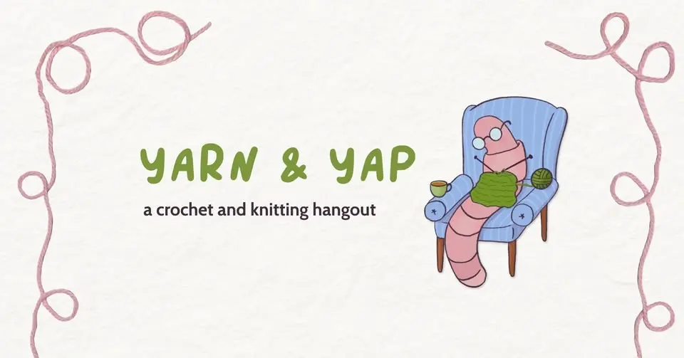Yarn & Yap: a crochet and knitting hangout