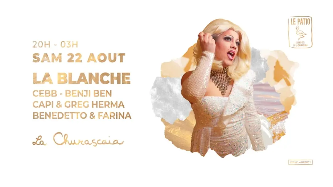 La Blanche - 22.08.26 - Le Patio De La Churascaia