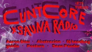 CUNTCORE x Sauna Radio