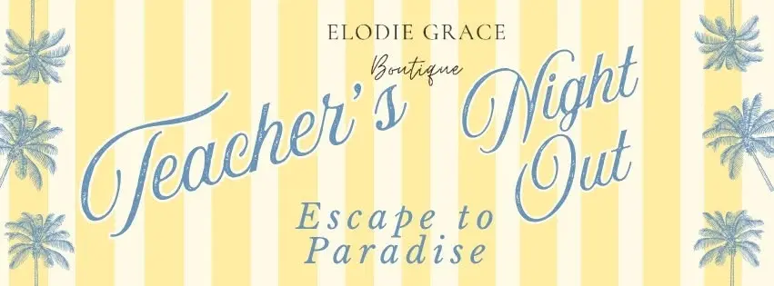 Teachers Night Out Escape to Paradise!
