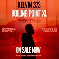 Kelvin 373 Presents: Boiling Point XL w/ Electrikal Soundsystem