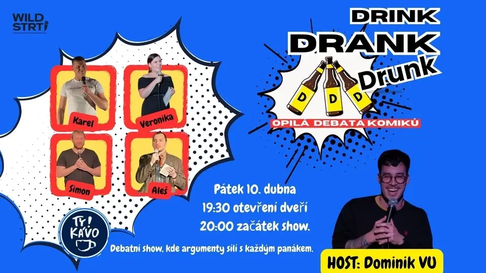 Drink Drank Drunk. Opilá Debata Komiků.