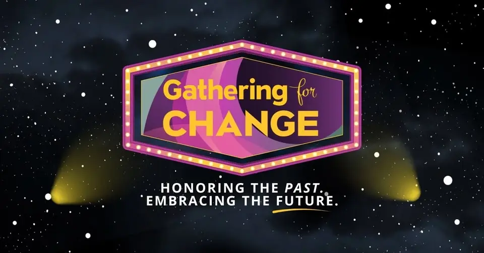 Gathering for Change: Honoring the Past, Embracing the Future