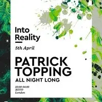 Into Reality: Patrick Topping [ALL NIGHT LONG] - FINAL 50 TICKET