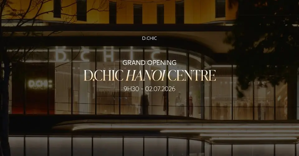 HANOI “CENTRE” HEAT - Grand Opening D.CHIC Hanoi Centre